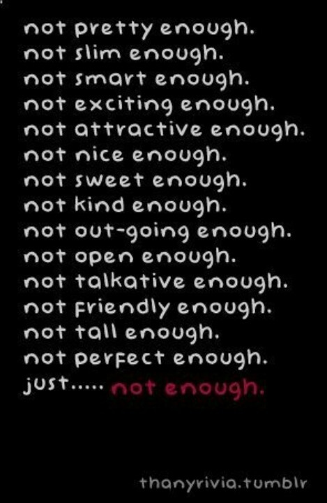 Never Good Enough For You Quotes Quotesgram