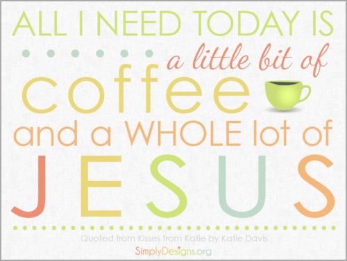 Coffee And Jesus Quotes. QuotesGram