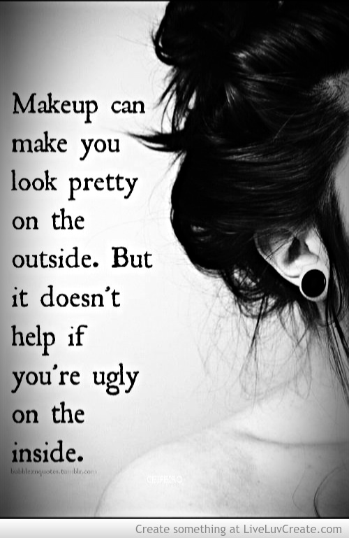 Ugly On The Inside Quotes. QuotesGram