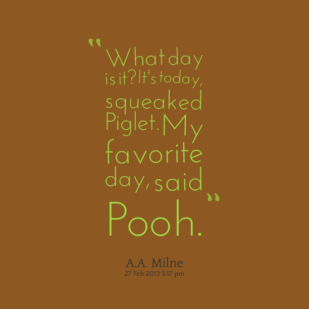 Today Is My Day Quotes Quotesgram