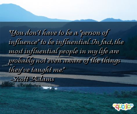 Famous Quotes About Influence. QuotesGram Famous Quotes About Influence. QuotesGram