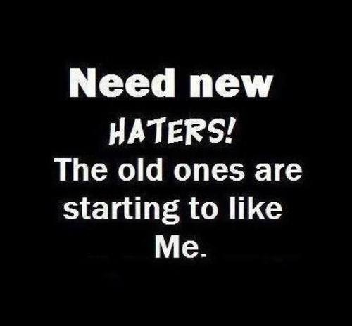Love My Haters Quotes Quotesgram Love My Haters Quotes Quotesgram