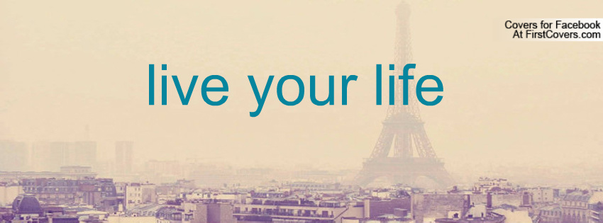 Live Your Life Quotes. QuotesGram