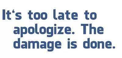 Too Late To Apologize Quotes. QuotesGram