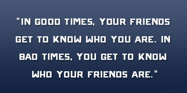 Bad friend a quotes your 30 Inspirational