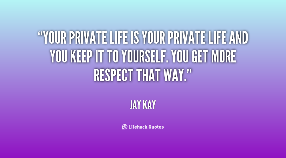  Private  Life  Quotes  QuotesGram