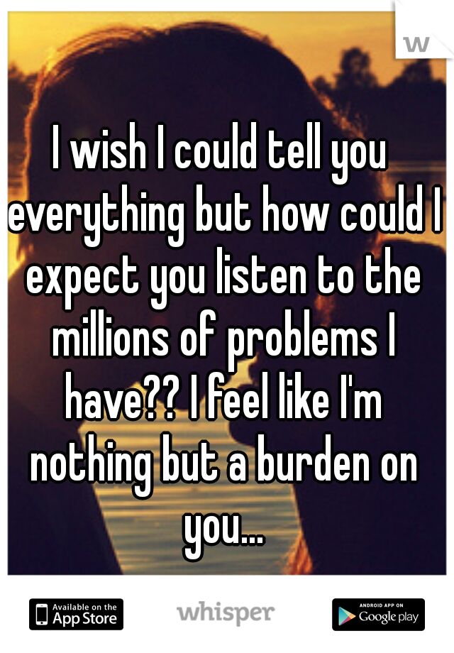 Feeling Like A Burden Quotes. Quotesgram