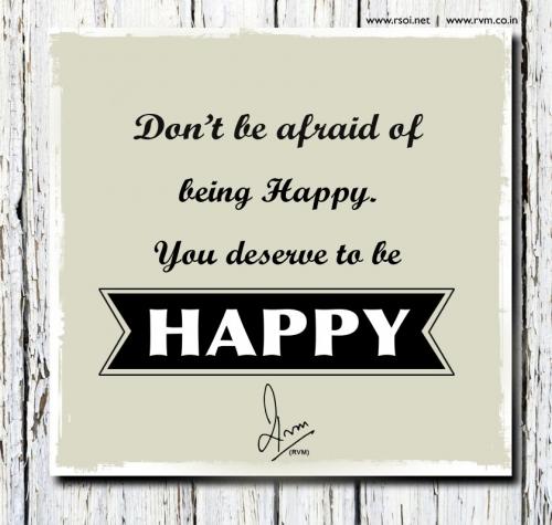 Dont Be Afraid To Be Happy Quotes. QuotesGram Dont Be Afraid To Be Happy Quotes. QuotesGram