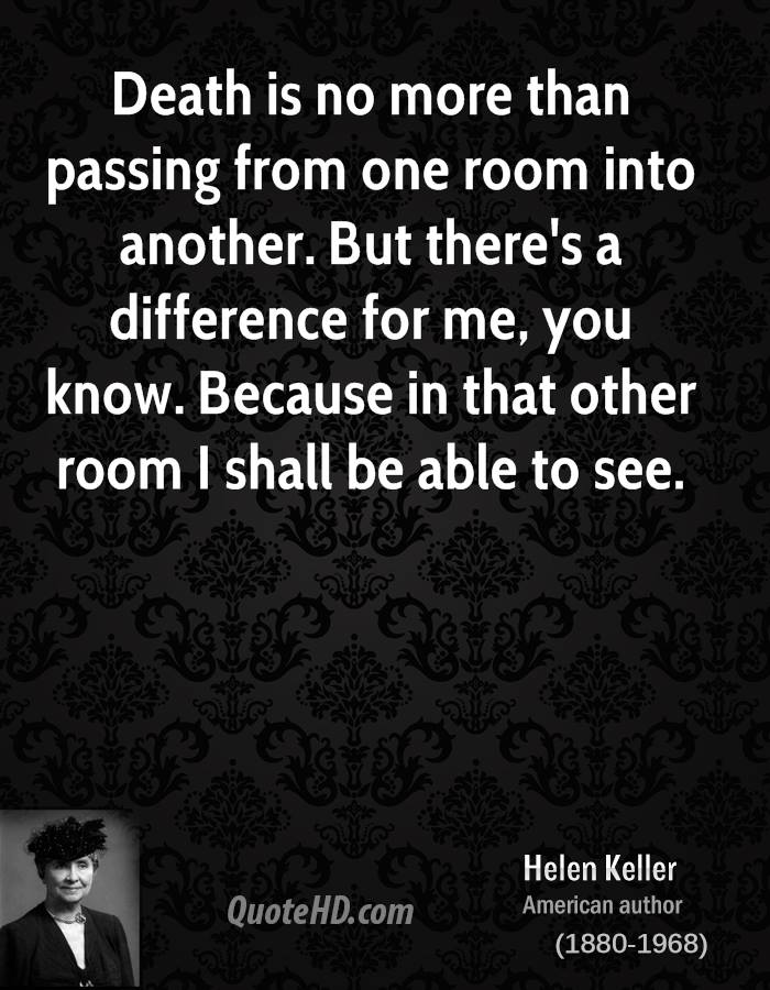 Helen Keller Quotes About Death Helen Keller Quotes On Death. Quotesgram Helen Keller Quotes About Death Helen Keller Quotes On Death. Quotesgram