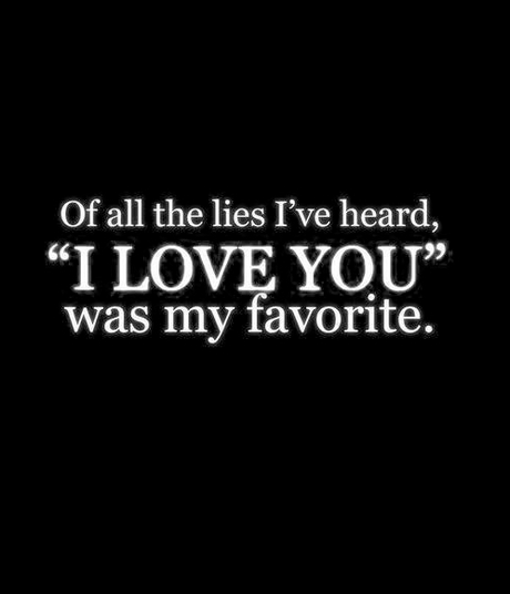 Your love is a Lie.