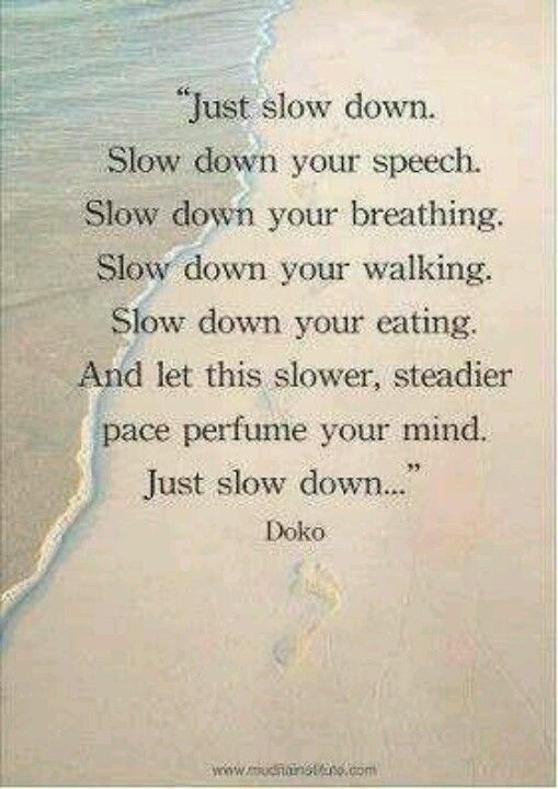 Quotes About Slowing Down. QuotesGram