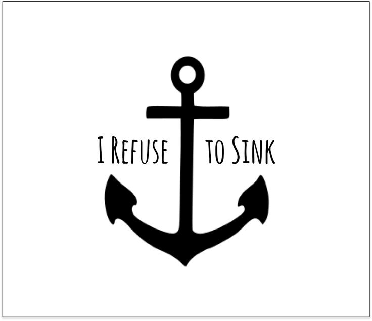 Anchor I Refuse To Sink Quotes Quotesgram