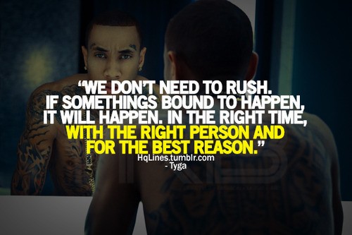 Inspirational Quotes By Tyga Quotesgram