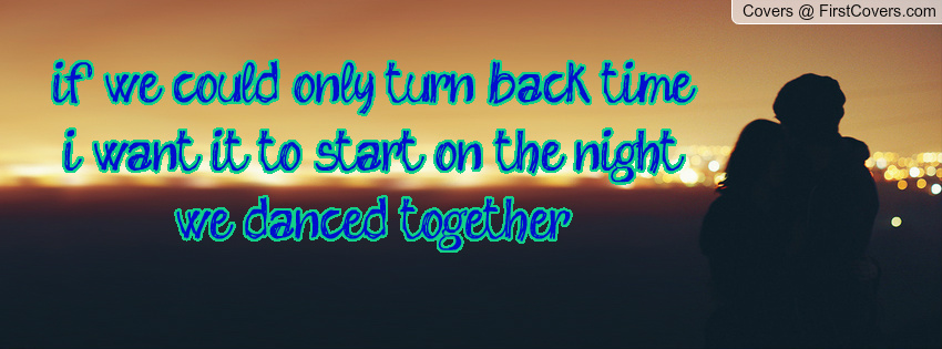If I Could Turn Back Time Quotes. QuotesGram