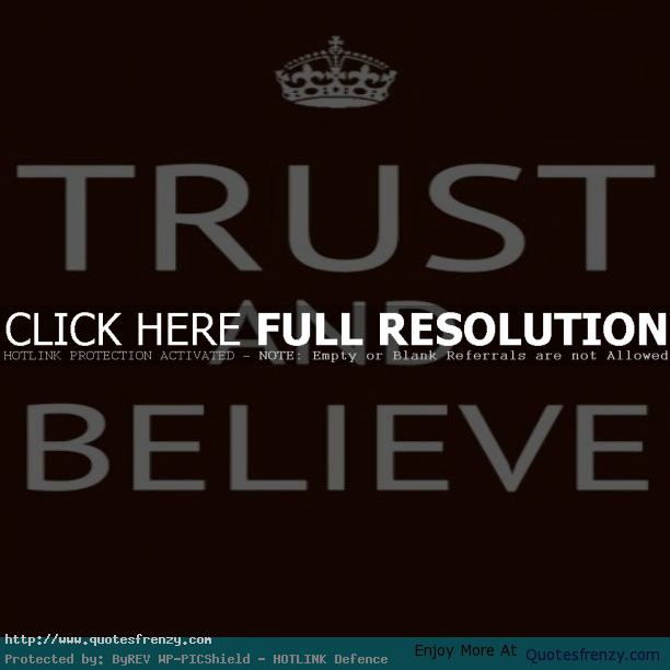 Believe And Trust Quotes QuotesGram