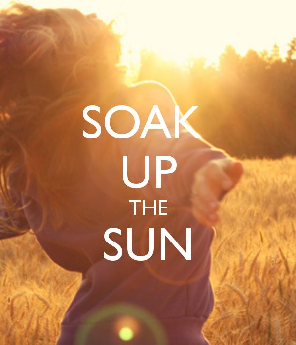 Soak Up The Sun Quotes. QuotesGram