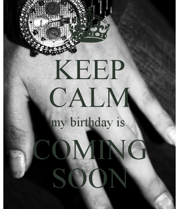 Birthday Coming Soon Quotes. QuotesGram