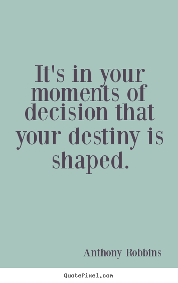 quotes about decisions quotes about decisions
