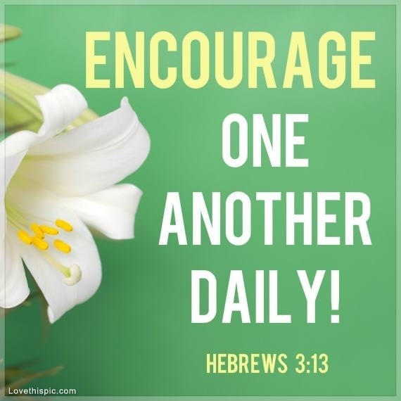 Encourage One Another Quotes. QuotesGram