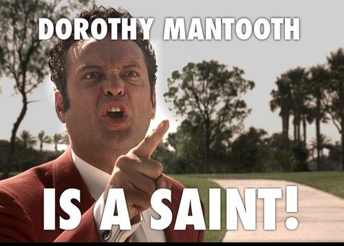 Dorothy Mantooth Is A Saint Quote Dorothy Mantooth Quote : Ron Burgundy Makes Me Laugh Pinterest Nice The