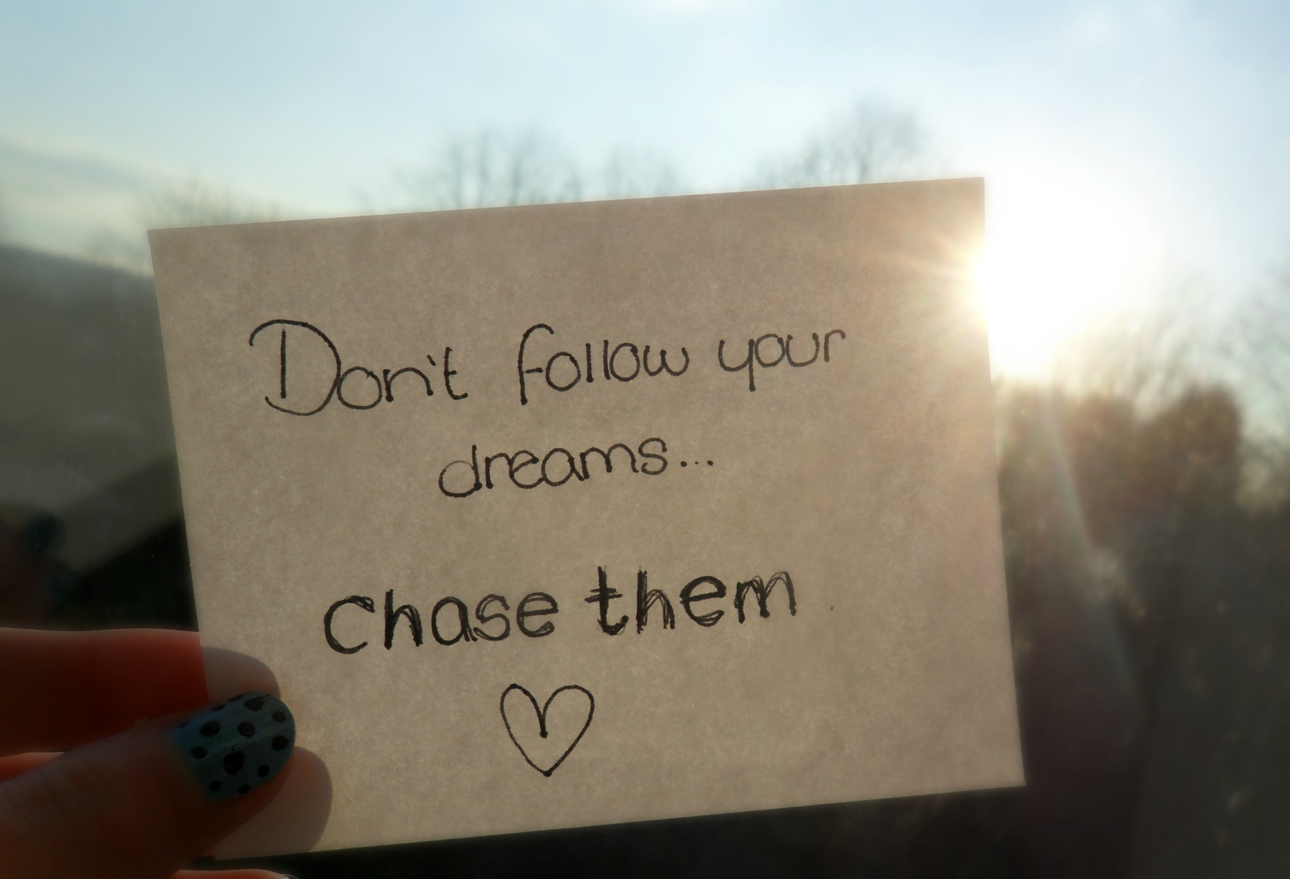 Quotes About Chasing Your Dreams QuotesGram