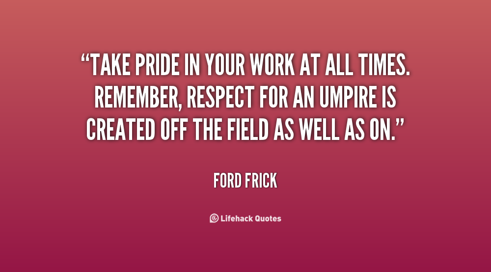 Take Pride In Your Work