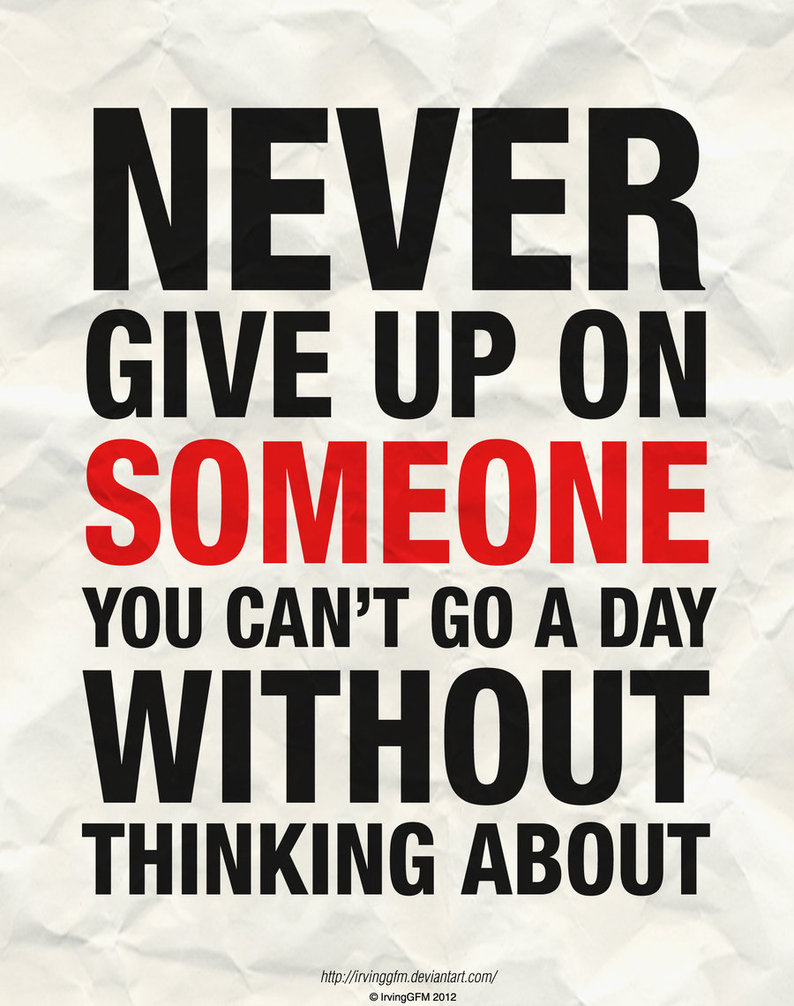 Never Ever Give Up Quotes. QuotesGram