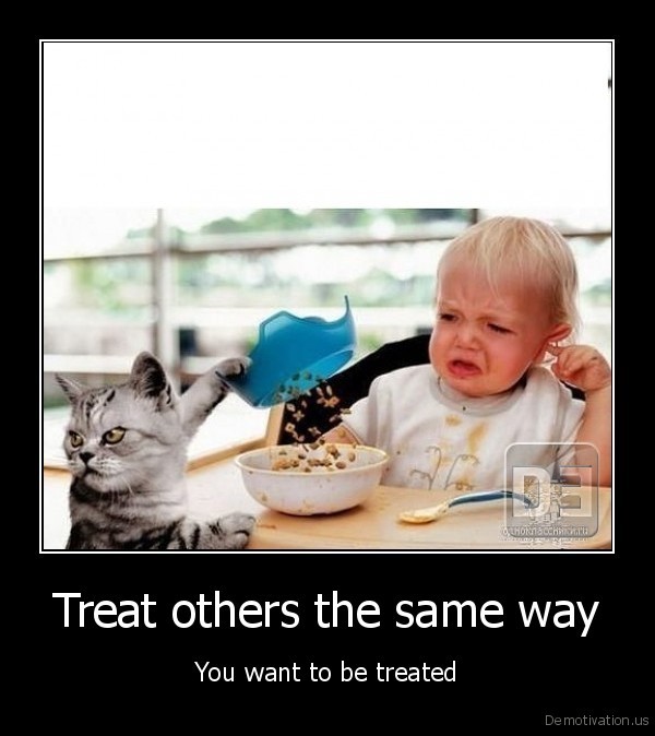 Treat others
