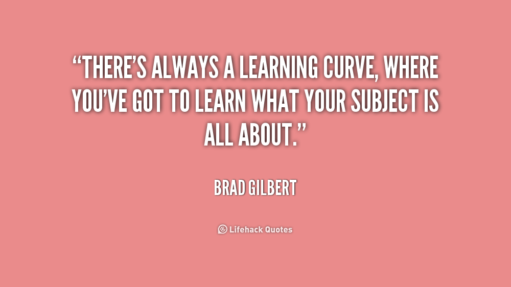 Quotes Life Is A Learning Curve. QuotesGram