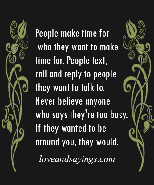 People make time for what they want quotes quotesgram