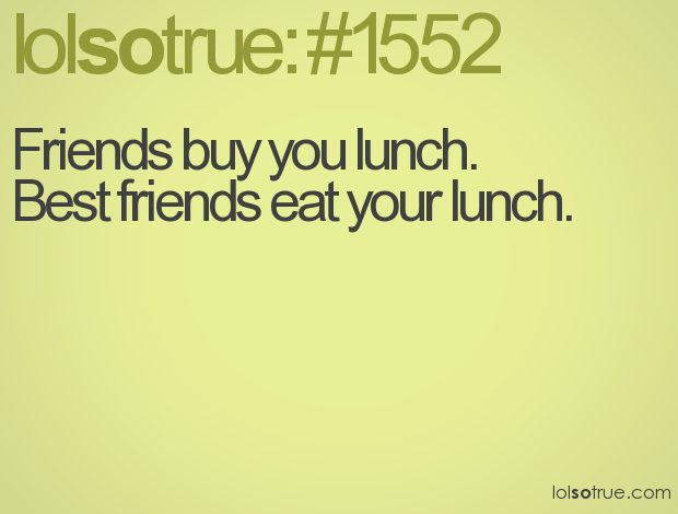 Quotes Best Friends Eating Lunch. QuotesGram