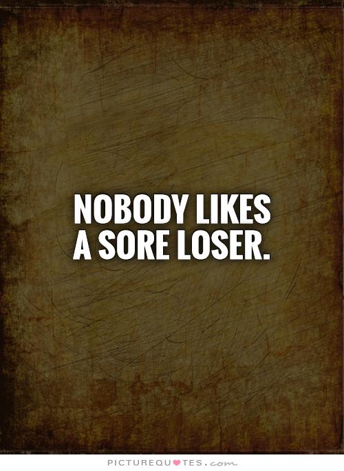 Losers Quotes Quotesgram Losers Quotes Quotesgram