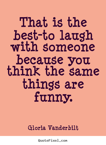 Funny Quotes About Friends And Laughing. QuotesGram