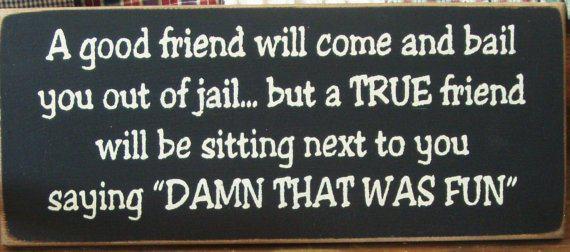 Friends In Jail Quotes Quotesgram