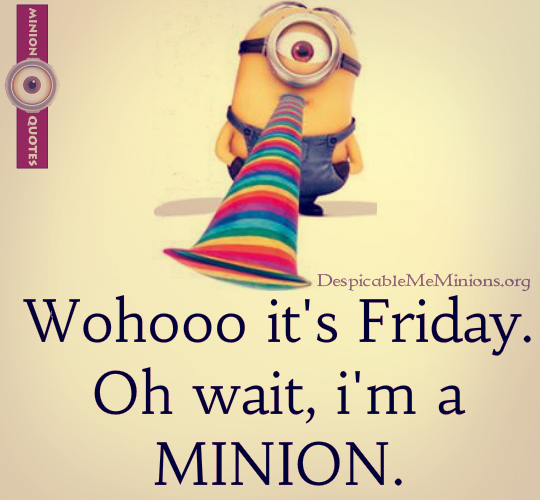 Minions Its Friday Quotes. QuotesGram