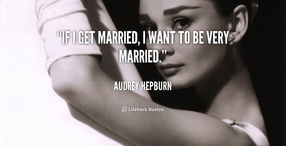 Audrey Hepburn Quotes About Love And Marriage. QuotesGram