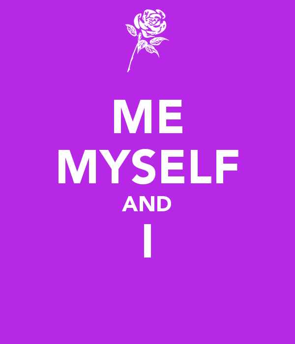 First myself. Me myself and i. Me myself and i надпись. I my myself. Myself или i.
