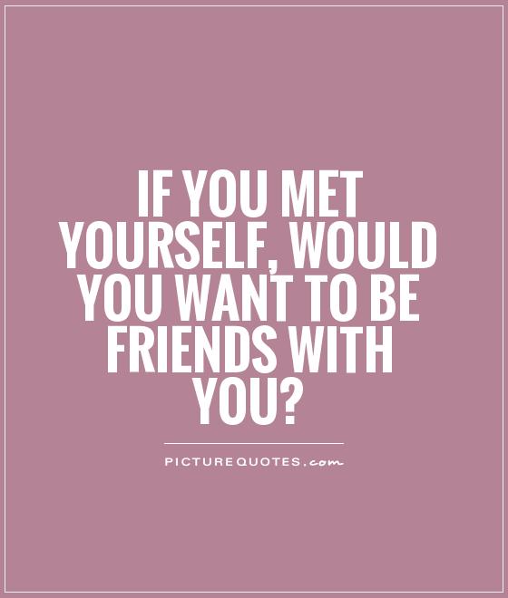 Wanna Be Friends Quotes Quotesgram Wanna Be Friends Quotes Quotesgram