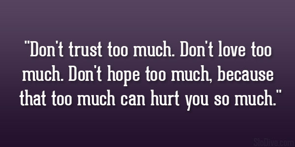 Too Much Trust Quotes. QuotesGram