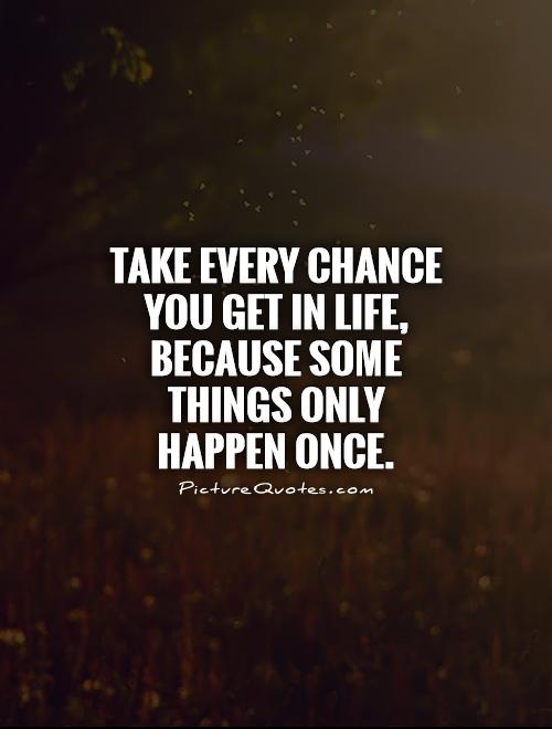 Take A Chance Quotes And Sayings. QuotesGram