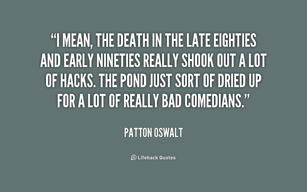 patton oswalt quote be kind patton oswalt quotes quotesgram patton oswalt quote be kind patton oswalt quotes quotesgram