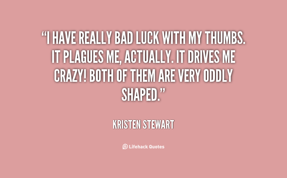 Quotes About Having Bad Luck QuotesGram quotes-about-having-bad-luck-quotesgram