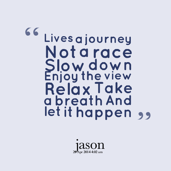 Slow Down Quotes. QuotesGram