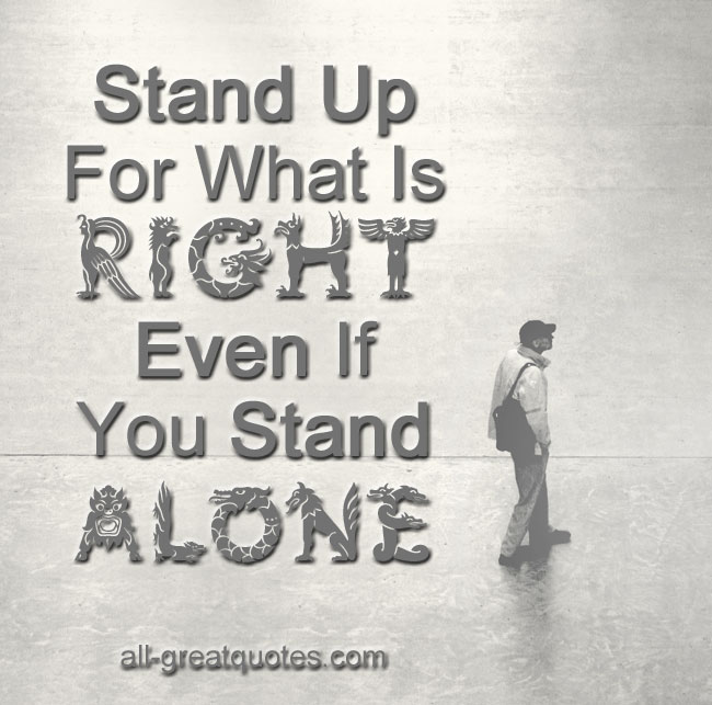 Stand Up For Whats Right Quotes. QuotesGram