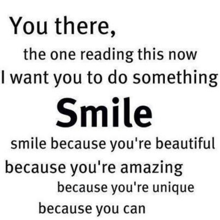 You are beautiful when you smile