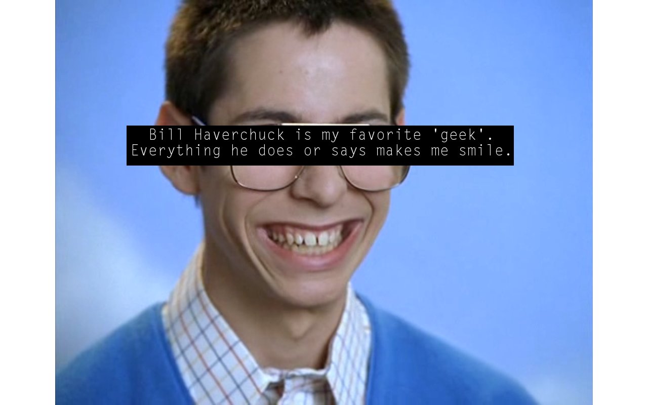 Bill Freaks And Geeks Quotes. QuotesGram