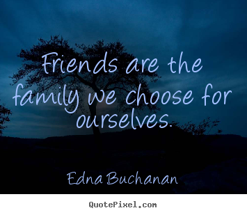 Quotes Family Friends Who Are. QuotesGram
