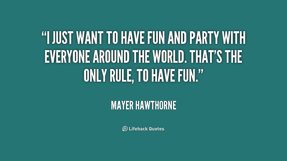 Quotes About Having Fun. QuotesGram
