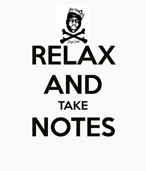 relax and take notes relax and take notes