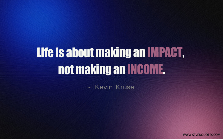 Inspirational Quotes On Making An Impact Quotesgram Inspirational Quotes On Making An Impact Quotesgram
